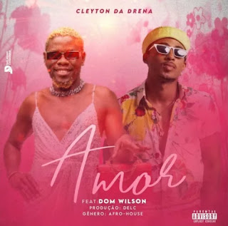 Cleyton Da Drena – Amor (feat. Dom Wilson) 2022