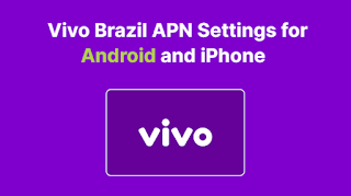 Vivo Brazil APN Settings