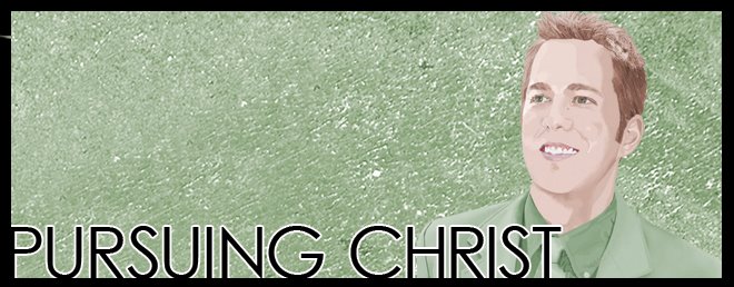 Pursuing Christ
