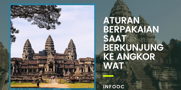 Aturan Berpakaian Saat Berkunjung ke Angkor Wat yang Perlu Diperhatikan