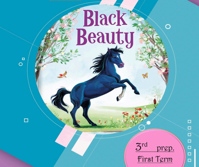 تحميل مذكرة قصة إنجليزى  Black Beauty كاملة الصف الثالث الإعدادى الترم الأول 2021