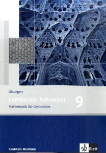 Lambacher Schweizer Mathematik 9. Ausgabe Nordrhein-Westfalen: Lösungen Klasse 9 (Lambacher Schweizer. Ausgabe für Nordrhein-Westfalen ab 2005)
