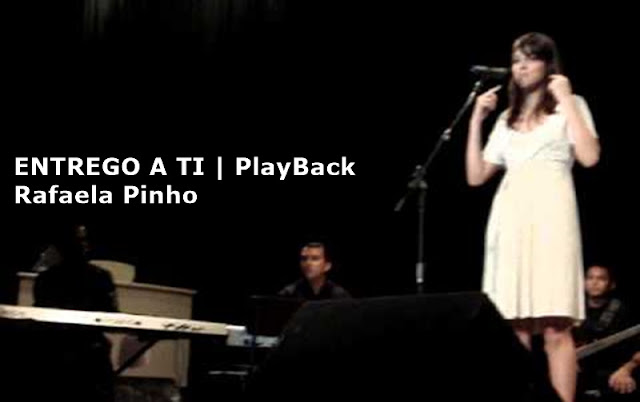 Playback entrego a ti rafael pinho