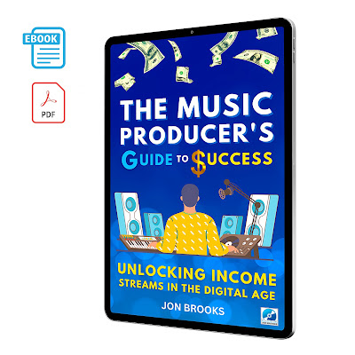 (eBook) The Music Producer's Guide to Success: Unlocking Income Streams in the Digital Age by Jon Brooks