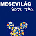 Mesevilág BOOK TAG