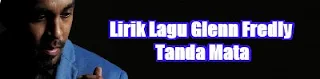 Lirik Lagu Glenn Fredly - Tanda Mata