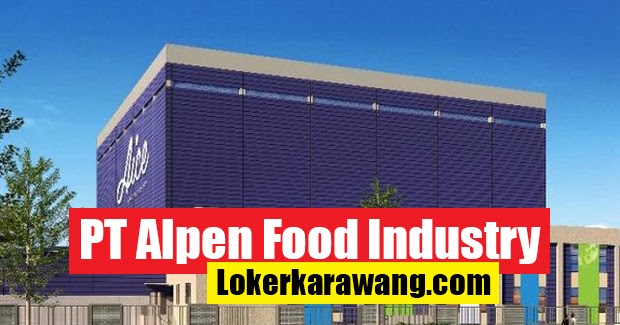 Lowongan SMK PT Alpen Food Industry (Aice Ice Cream) 2020 - LOKER KARAWANG JUNI 2020