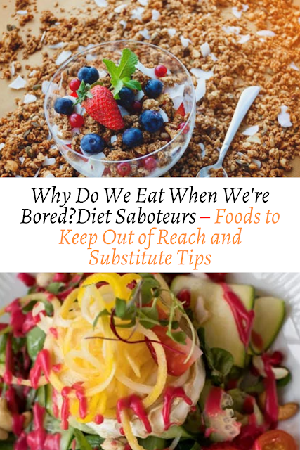 Diet Saboteurs – Foods to Keep Out of Reach and Substitute Tips