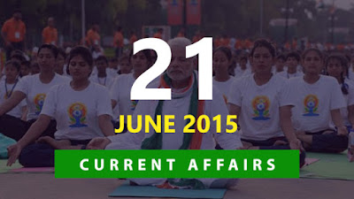 Current Affairs 21 June 2015