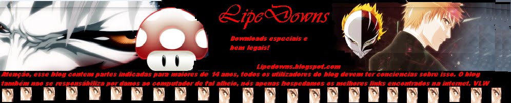 .:LipeDowns:.- Jogos | Filmes | Celular | Anti-Vírus E muito Mais !
