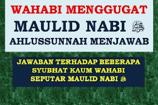 Dialog Dengan Wahabi Seputar Maulid Nabi SAW