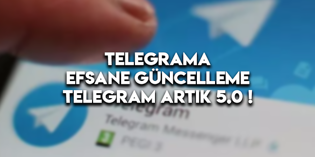 Telegram Artık 5.0