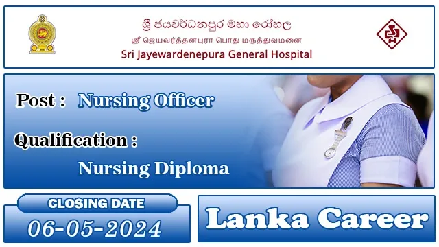 Nursing Jobs in Sri Lanka– Sri Jayewardenepura General Hospital Vacancies 2024