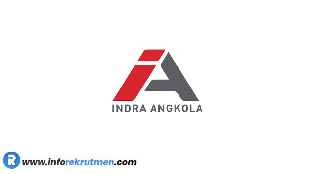 Rekrutmen Indra Angkola Group Terbaru Tahun 2022