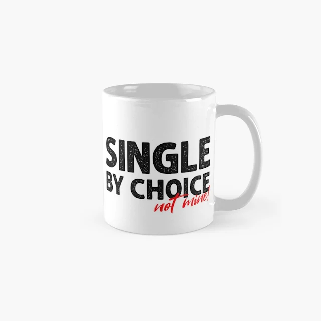 Single by Choice, not mine! mug