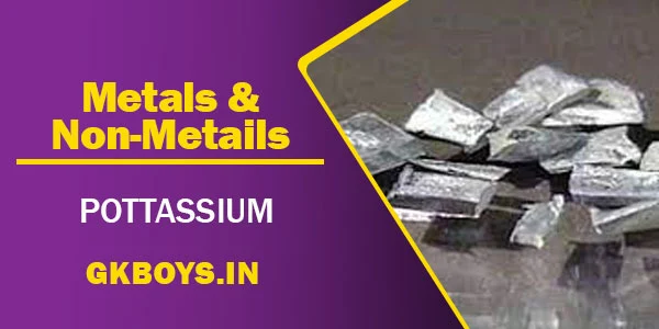 Metals & Non Metals | Potassium | GK Boys