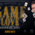 Series Blitz - Game of Love Series by Khardine Gray