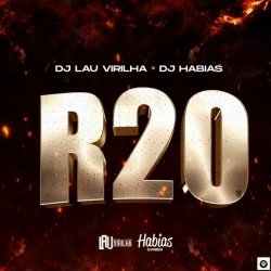 (Afro House) Dj Lau Virilha X Dj Habias - R20 (2021) 