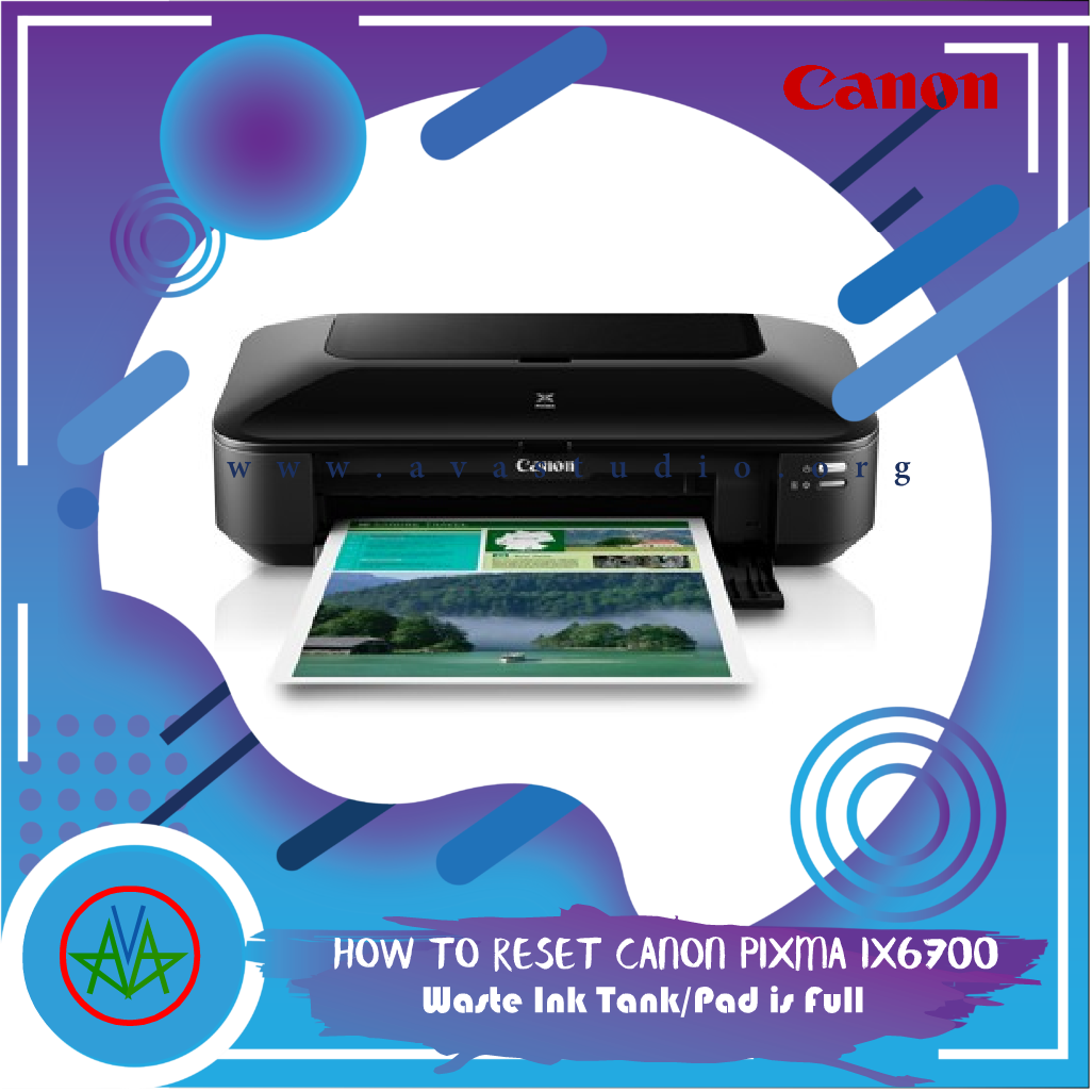How to Reset Printer Canon Pixma iX6700 (Waste Ink Tank/Pad is Full)