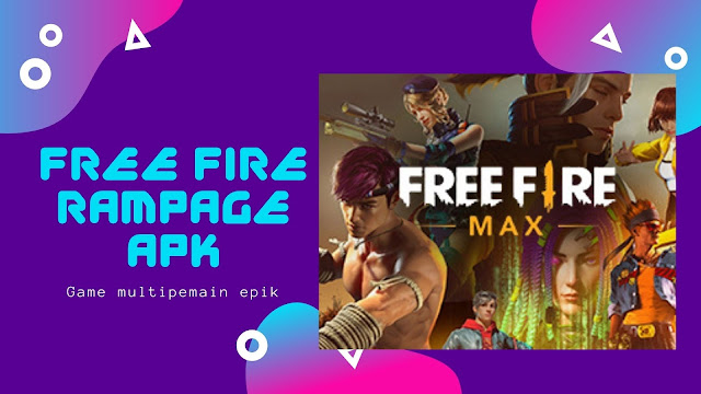 Aplikasi Free Fire Rampage Apk, Ini Cara Download, Install Dan updatenya !