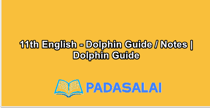 11th English - Dolphin Guide / Notes | Dolphin Guide