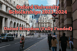 Oxford University Scholarships 2023-2024, United Kingdom (Fully Funded)