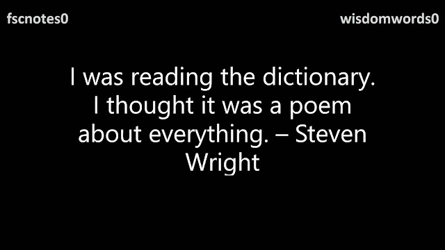 30. I was reading the dictionary. I thought it was a poem about everything. – Steven Wright