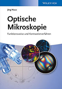 Optische Mikroskopie: Funktionsweise und Kontrastierverfahren