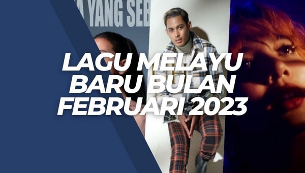 Lagu Melayu Baru bulan Februari 2023