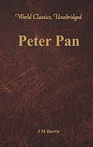 Peter Pan (World Classics, Unabridged) (English Edition)