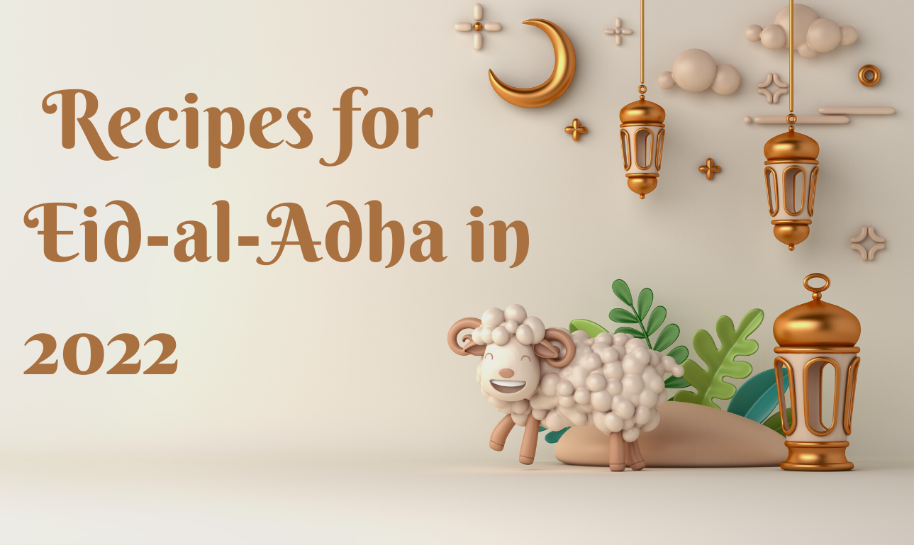 Recipes for Eid-al-Adha in 2022