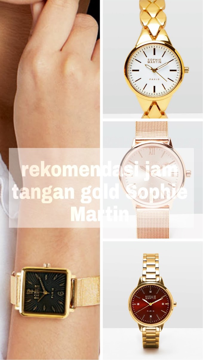 6 Rekomendasi Jam Warna Emas Sophie Martin