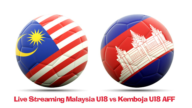 Live Streaming Malaysia U18 vs Kemboja U18 10.9.2017 AFF 