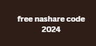 free nashare code 2024