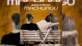 AUDIO | Bensoul ft. King Kaka – Machungu (Mp3 Audio Download)