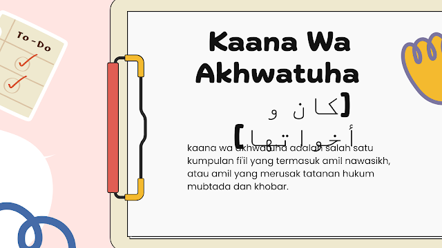 Kaana Wa Akhwatuha [كان و أخواتها] - Amil yang masuk pada Mubtada dan Khobar