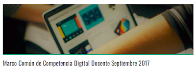 http://blog.educalab.es/intef/2017/09/01/marco-comun-de-competencia-digital-docente-septiembre-2017/