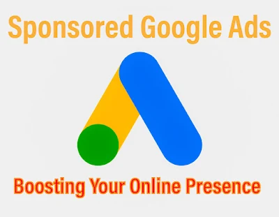The Ultimate Guide to Sponsored Google Ads: Boosting Your Online Presence