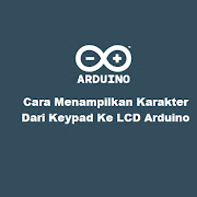 Cara Menampilkan Karakter Dari Keypad Ke LCD Arduino