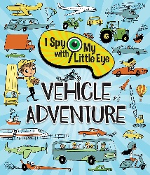 Image: Vehicle Adventure (I Spy With My Little Eye Book) (I Spy with My Little Eye Children's Interactive Picture Book) | Hardcover: 32 pages | by Cottage Door Press (Author, Editor), Steve Smallman (Author), Nicola Slater (Illustrator). Publisher: Cottage Door Press (November 17, 2020)