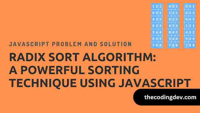 Radix Sort Algorithm: A Powerful Sorting Technique Using JavaScript