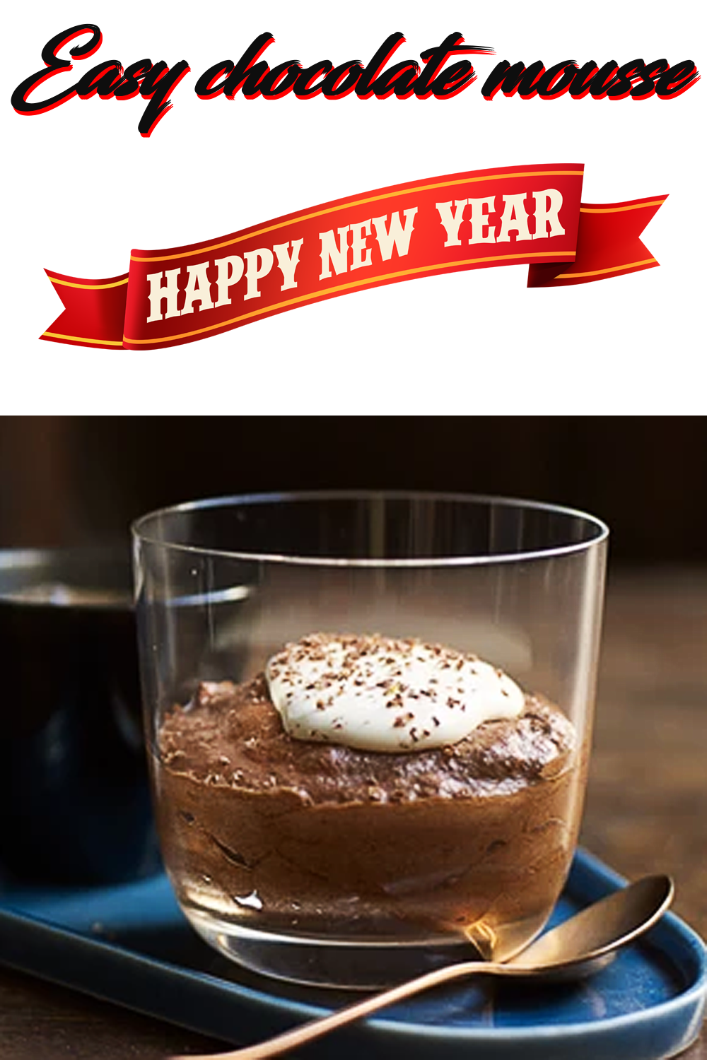 Easy Chocolate Mousse for New Year Recipe