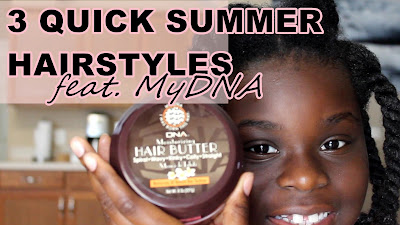 3 QUICK SUMMER NATURAL HAIRSTYLES feat My DNA Curls