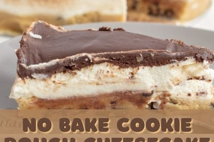 No Bake Cookie Dough Cheesecake