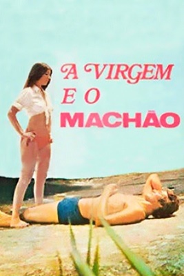 A VIRGEM E O MACHÃO (NACIONAL/HDTV/ 1080P) – 1974 Images