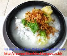 http://reseppilihankita.blogspot.com/2015/12/resep-dan-cara-membuat-bubur-ikan-kakap-khas-pontianak.html