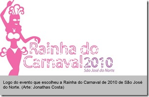 Logo do evento que escolheu a rainha do carnaval de 2010 de São José do Norte.