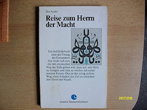 Die Reise zum Herrn der Macht. Ein Sufi- Lehrbuch über die Übung der Einsamkeit