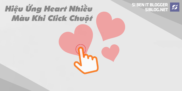 Tạo Hiệu Ứng Heart Nhiều Màu Khi Click Chuột Cực Đẹp Cho Blogspot
