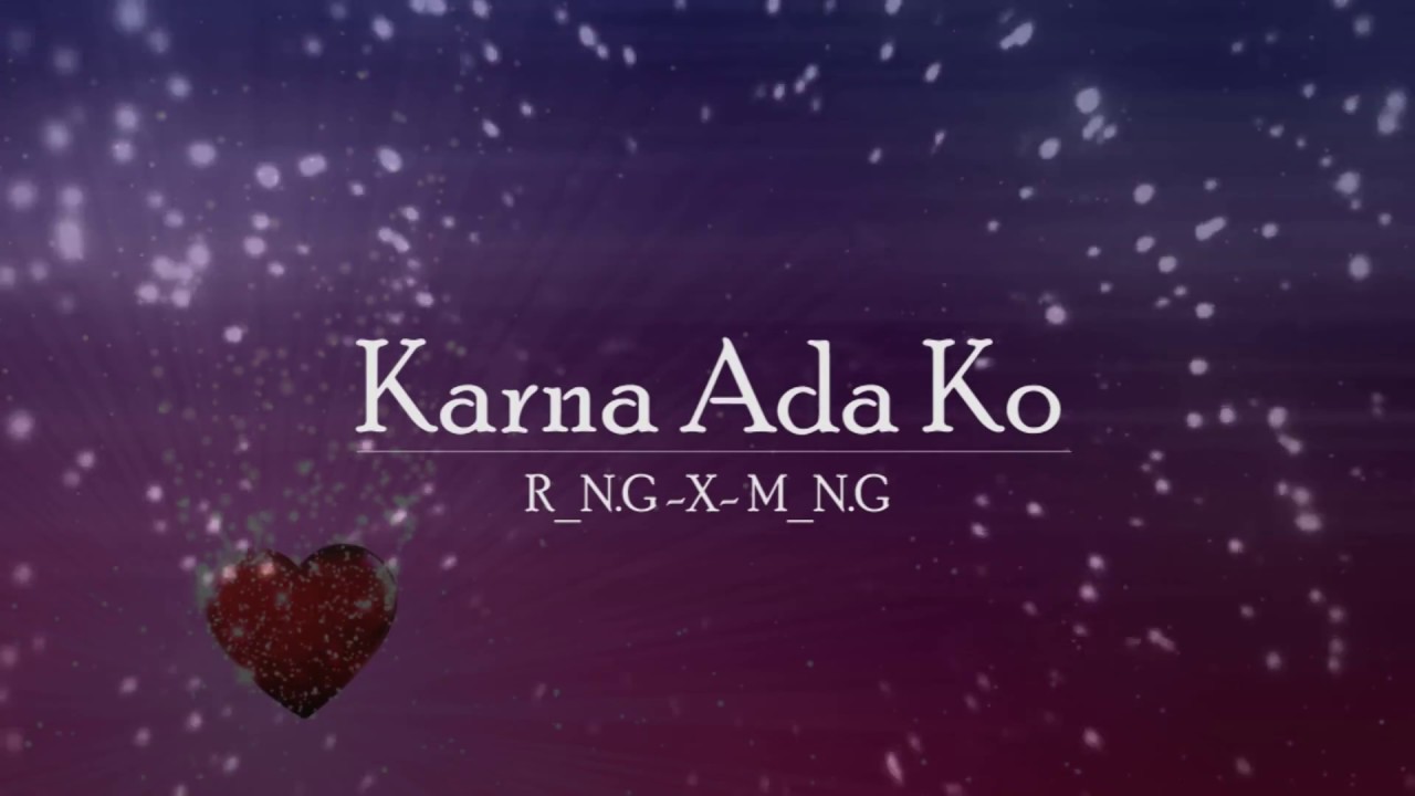 Karna Ada Ko - R_N.G feat M_N.G (New GVME) (Lirik, Arti 